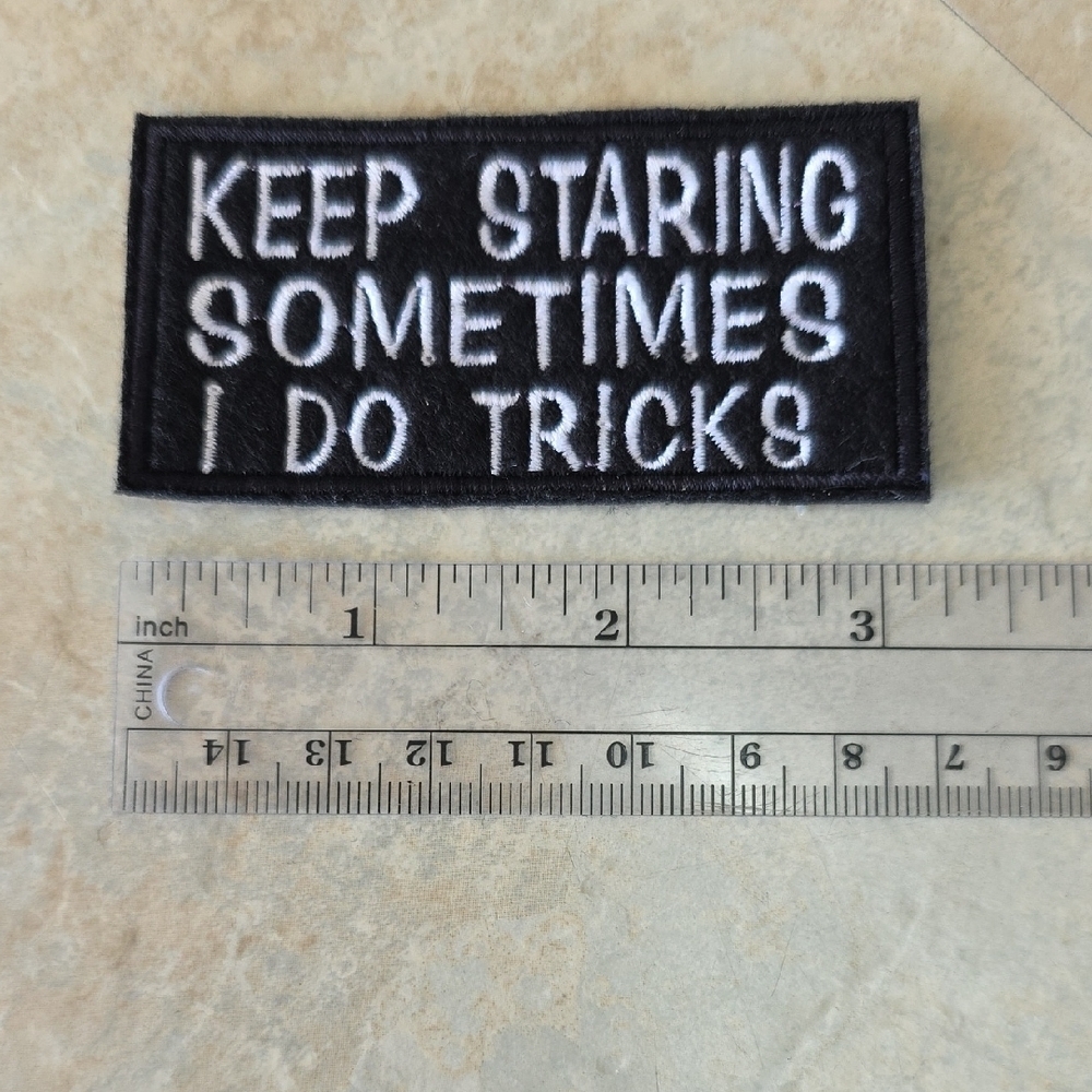 Keep Staring Sometimes I Do Tricks Patch